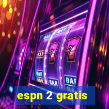 espn 2 gratis